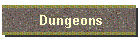 Dungeons